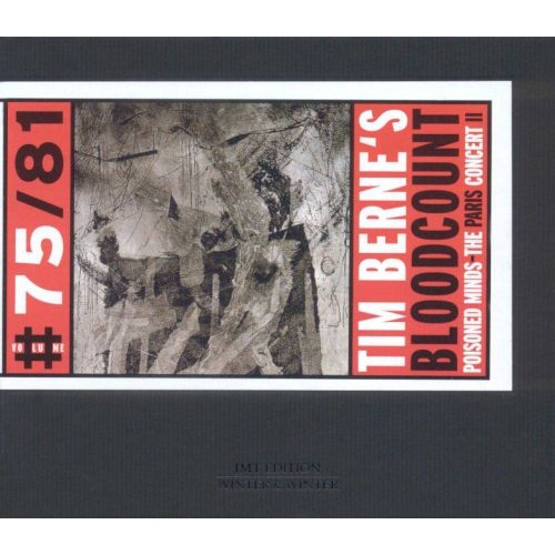 Tim Berne's Bloodcount - Poisoned Minds: The Paris Concert II