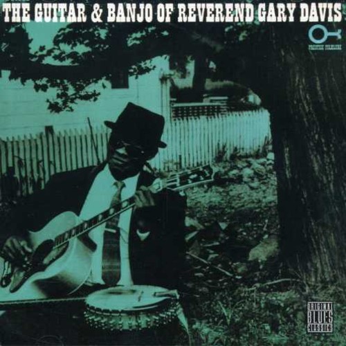 Reverend Gary Davis - The Guitar & Banjo Of Reverend Gary Davis