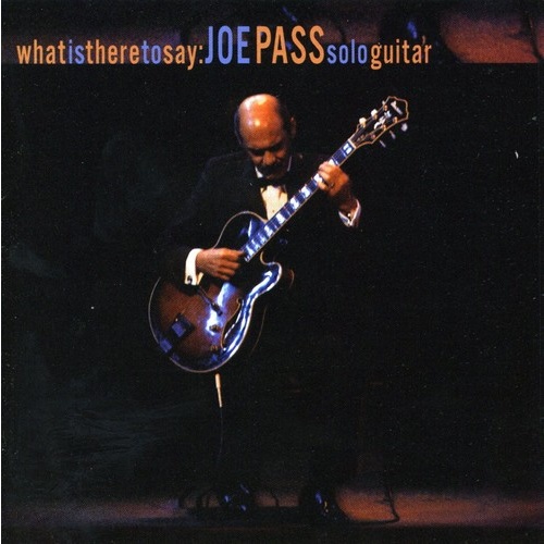 Joe Pass - What is There to Say