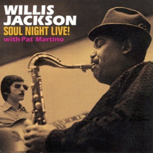 Willis Jackson - Soul Night Live! with Pat Martino