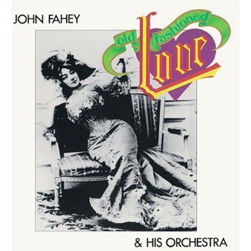 John Fahey - Old Fashioned Love