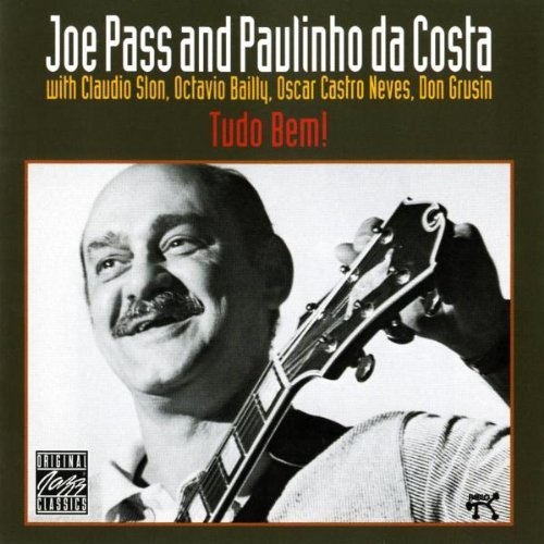 Joe Pass & Paulinho da Costa - Tudo Bem!