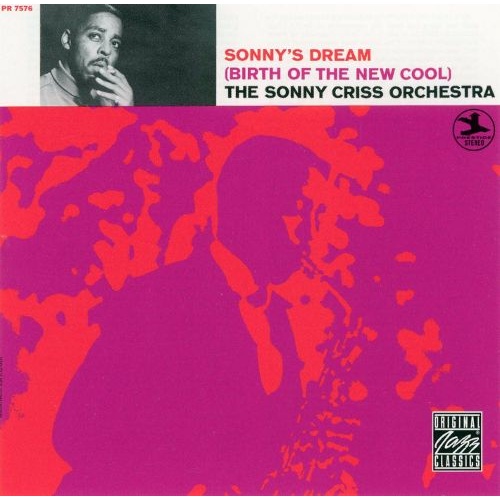 Sonny Criss Orchestra - Sonny's Dream (Birth of the New Cool)