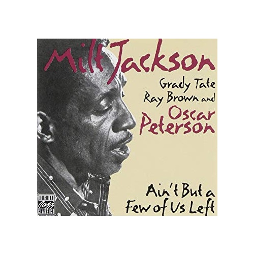Milt Jackson - Ain't But a Few of Us Left