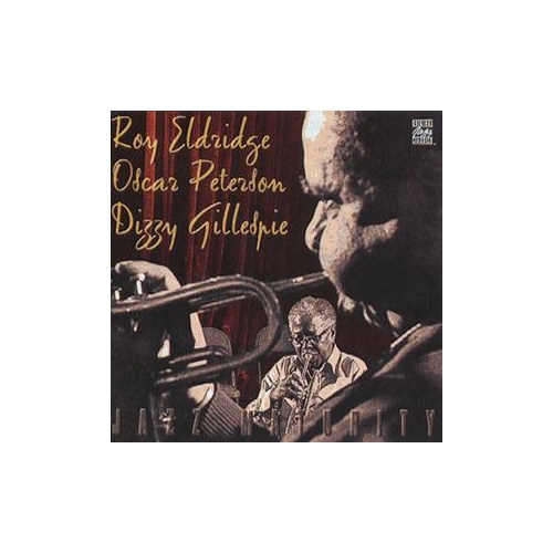 Roy Eldridge, Oscar Peterson & Dizzy Gillespie - Jazz Maturity