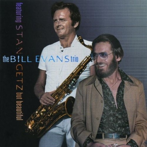 Bill Evans Trio featuring Stan Getz - But Beautiful