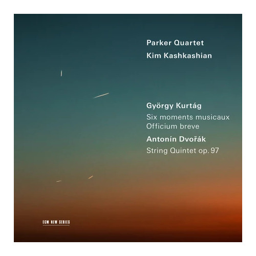 Parker Quartet & Kim Kashkashian - György Kurtág: Six moments musicaux Officium breve / Antonin Dvorak: String Quintet op. 97