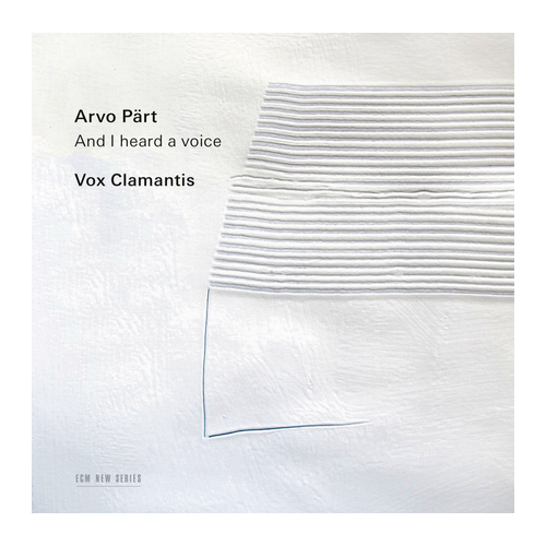 Vox Clamantis - Arvo Pärt: And I Heard a Voice