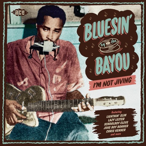 Various artists - Bluesin' by the Bayou: I'm Not Jiving