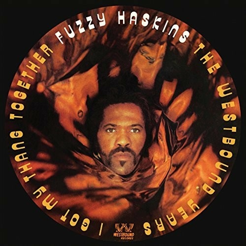 Fuzzy Haskins - I Got My Thang Together: The Westbound Years