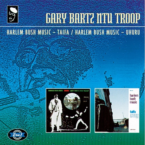 Gary Bartz Ntu Troop - Harlem Bush Music: Taiga & Uhuru