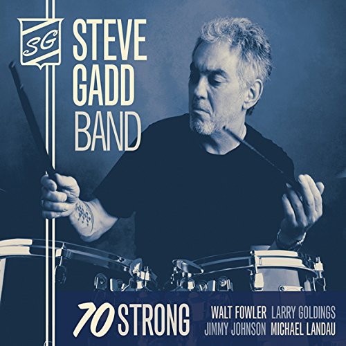 Steve Gadd Band - 70 Strong