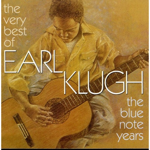 Earl Klugh - The Very Best Of Earl Klugh: the Blue Note years
