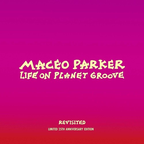Maceo Parker - Life On Planet Groove Revisited - 2 Cds + DVD