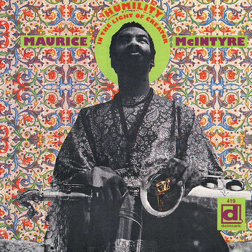 Kalaparusha Maurice McIntyre - Humility in the Light of the Creator