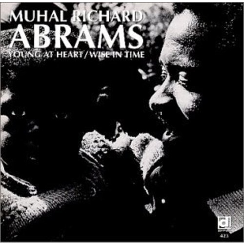 Muhal Richard Abrams - Young at Heart / Wise in Time