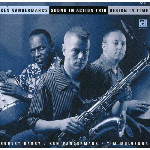 Ken Vandermark's Sound in Action Trio - Design in Time