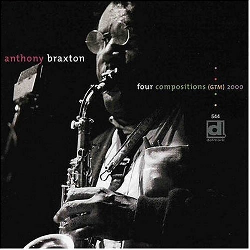 Anthony Braxton - four compositions (GTM) 2000