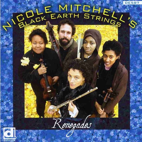 Nicole Mitchell's Black Earth Strings - Renegades