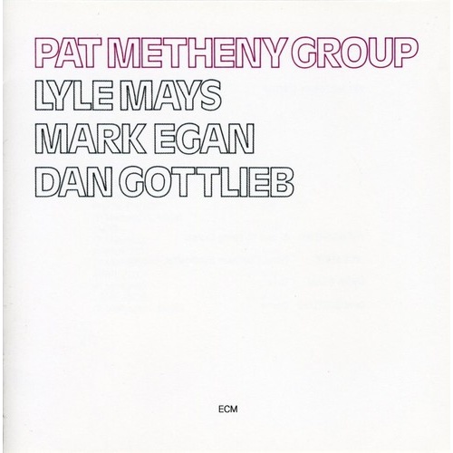 Pat Metheny Group - Pat Metheny Group