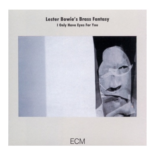 Lester Bowie - I Only Have Eyes for You