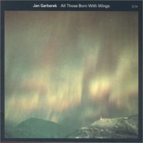 Jan Garbarek - All Those Born with Wings