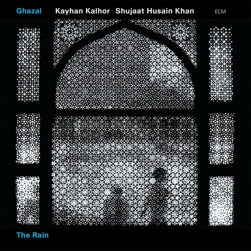Shujaat Husain Khan & Kayhan Kalhor / Ghazal - The Rain