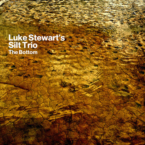 Luke Stewart's Silt Trio - The Bottom