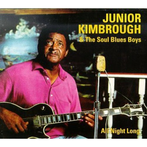Junior Kimbrough - All Night Long