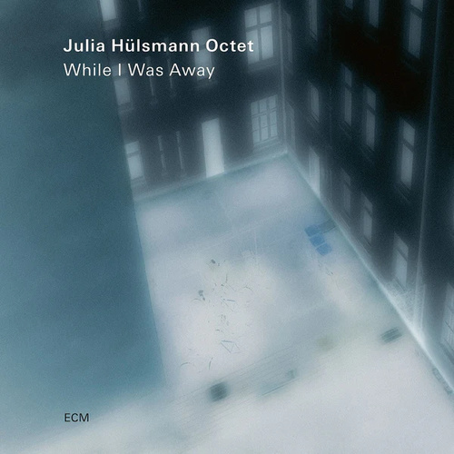 Julia Hülsmann Octet - While I Was Away