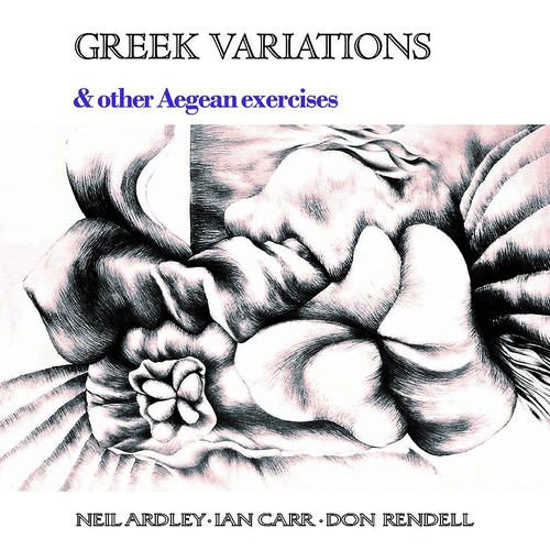 Neil Ardley, Ian Carr & Don Rendell - Greek Variations and Other Aegean Exercises - 180g Vinyl LP