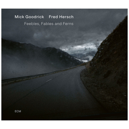 Mick Goodrick / Fred Hersch - Feebles, Fables And Ferns