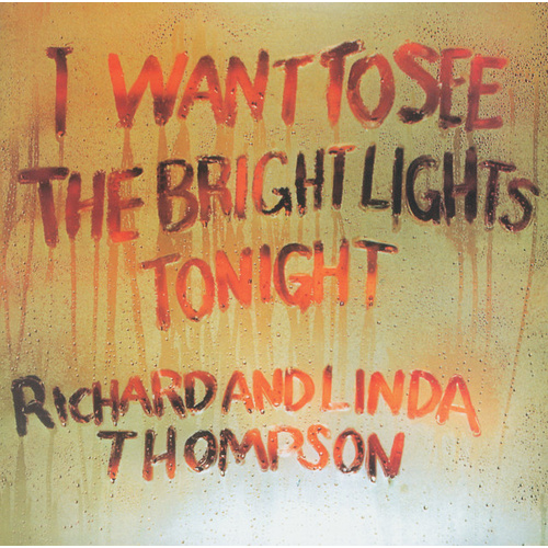 Richard & Linda Thompson - I Want to See the Bright Lights Tonight / vinyl LP