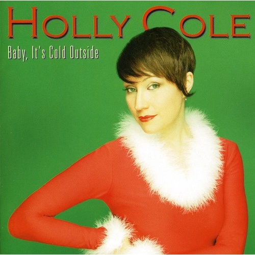 Holly Cole - Baby, It's Cold Outside