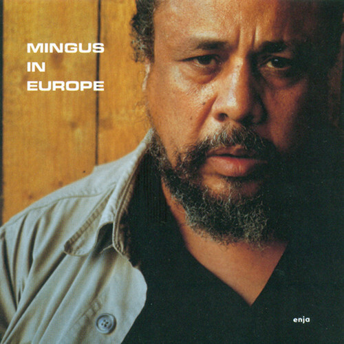 Charles Mingus - Mingus in Europe - Vol. 2