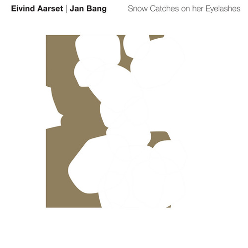 Eivind Aarset & Jan Bang - Snow Catches On Her Eyelashes