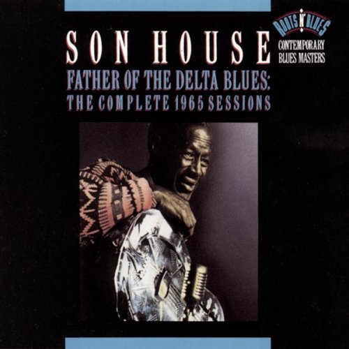 Son House - Father of the Delta Blues: The Complete 1965 Sessions
