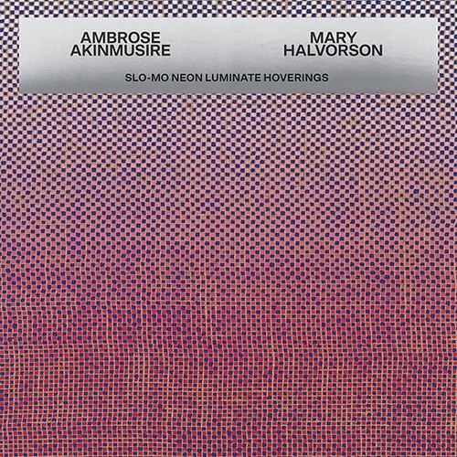 Ambrose Akinmusire + Mary Halvorson - Slo-Mo Neon Luminate Hoverings / vinyl LP