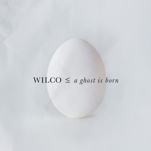 Wilco - a ghost is born / Twentieth Anniversary expanded edition 2CD set