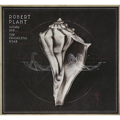Robert Plant - Lullaby and...the Ceaseless Roar