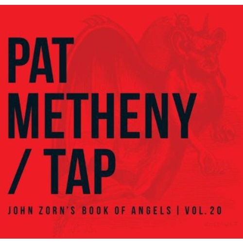 Pat Metheny - Tap : John Zorn's Book of Angels, Vol. 20