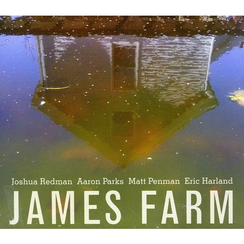 Joshua Redman, Aaron Parks, Matt Penman & Eric Harland / James Farm - James Farm