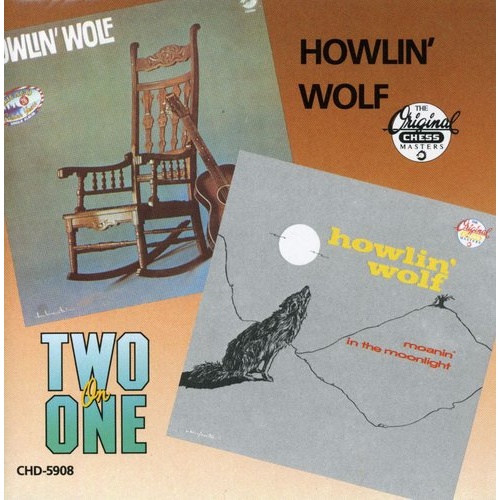 Howlin' Wolf - Howlin' Wolf / Moanin' in the Moonlight