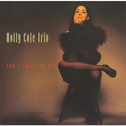 Holly Cole Trio - Don't Smoke in Bed