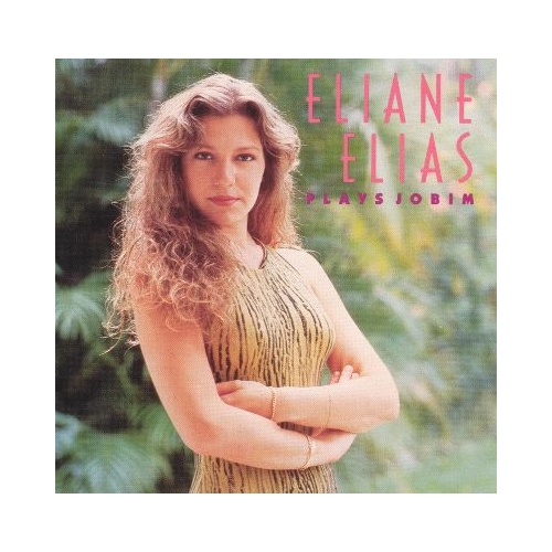 Eliane Elias - Plays Jobim