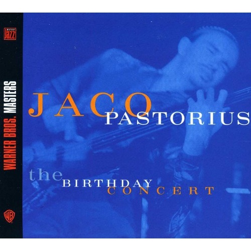 Jaco Pastorius - The Birthday Concert
