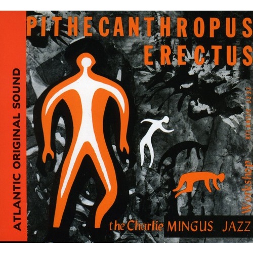Charles Mingus - Pithecanthropus Erectus