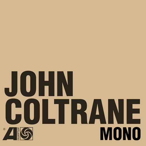 John Coltrane - The Atlantic Years: Mono