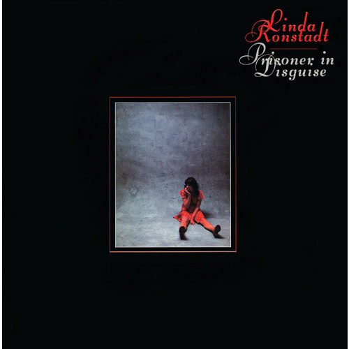 Linda Ronstadt - Prisoner in Disguise
