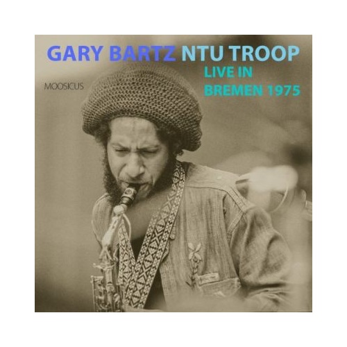 Gary Bartz NTU Troop - Live in Bremen 1975